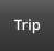 Trip